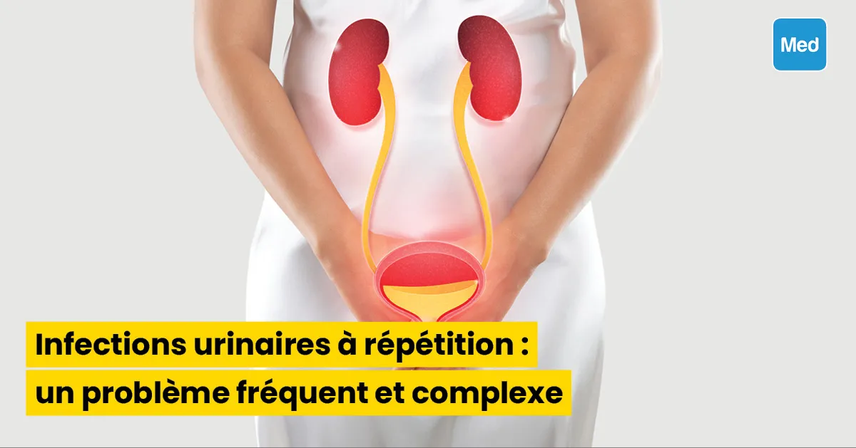 Infections urinaires à répétition : un problème fréquent et complexe